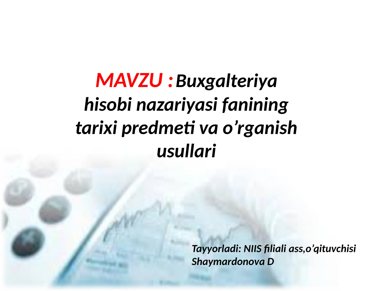Buxgalteriya hisobi nazariyasi faniningtarixipredmetivao’rganishusullari