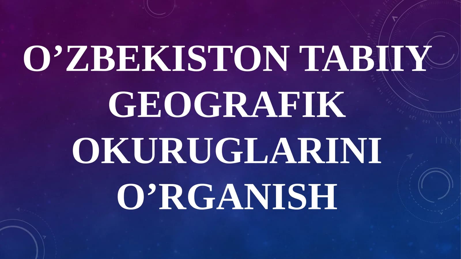 O’zbekistontabiiygeografikokuruglarinio’rganish