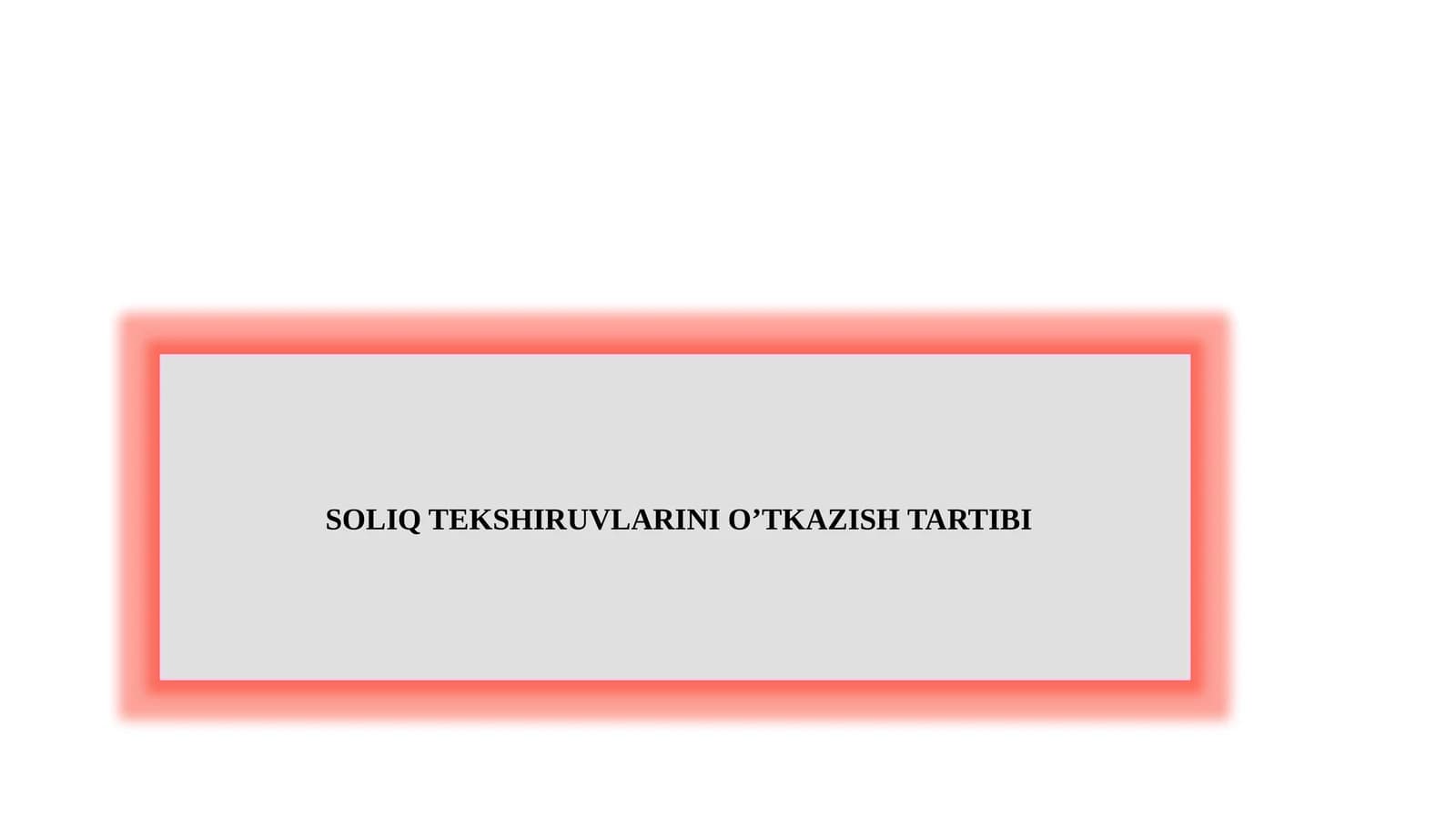 SOLIQ TEKSHIRUVLARINI O’TKAZISH TARTIBI
