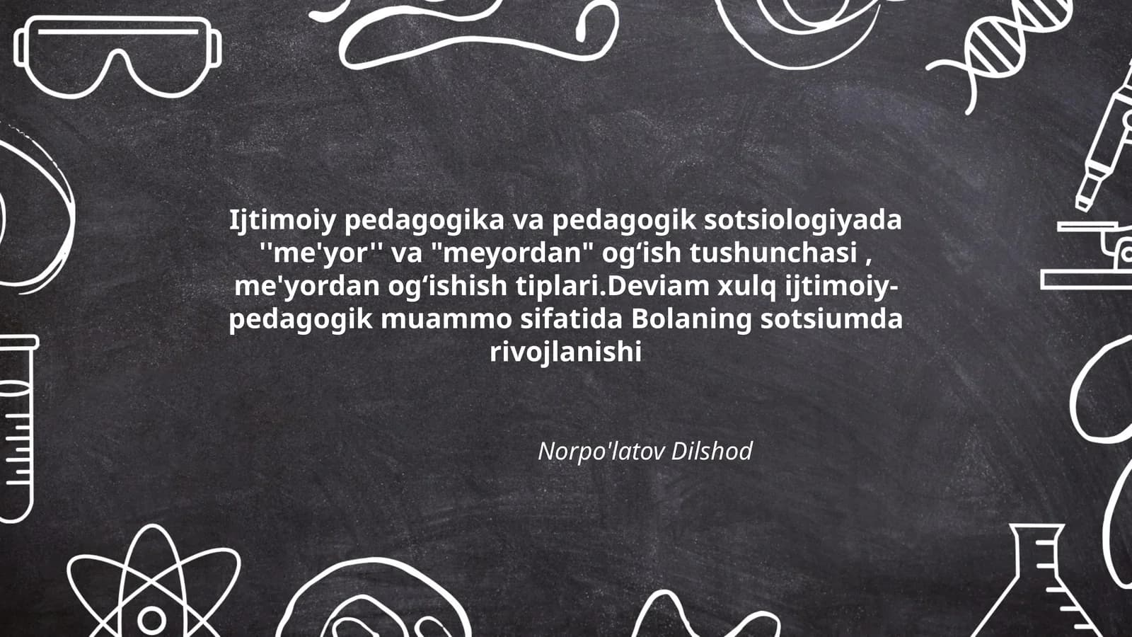 Ijtimoiy pedagogika va pedagogik sotsiologiyada ''me'yor'' va "meyordan" ogʻish tushunchasi, me'yordan ogʻishish tiplari