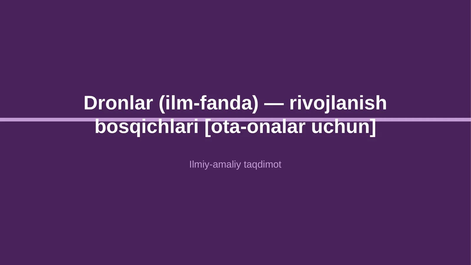 Dronlar (ilm-fanda) — rivojlanish bosqichlari [ota-onalar uchun]