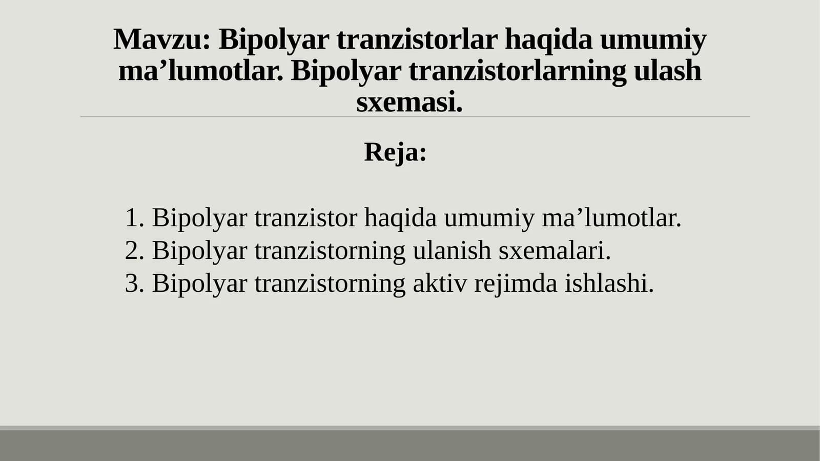 Bipolyar tranzistorlar haqida umumiy ma’lumotlar.