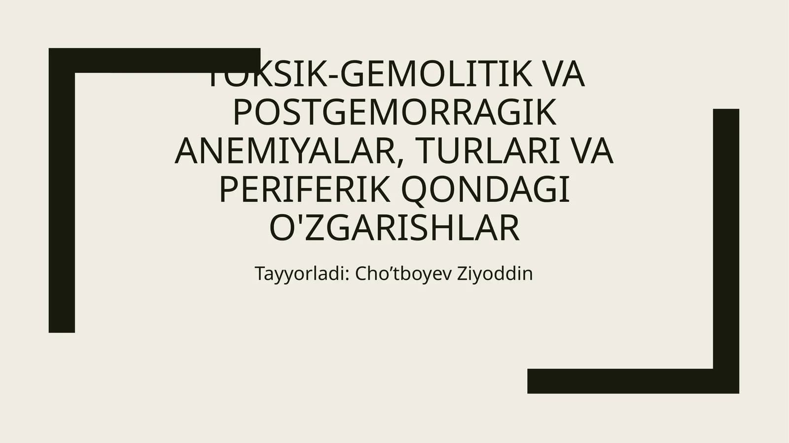 Toksik-gemolitik va postgemorragik anemiyalar, turlari va periferik qondagi o'zgarishlar