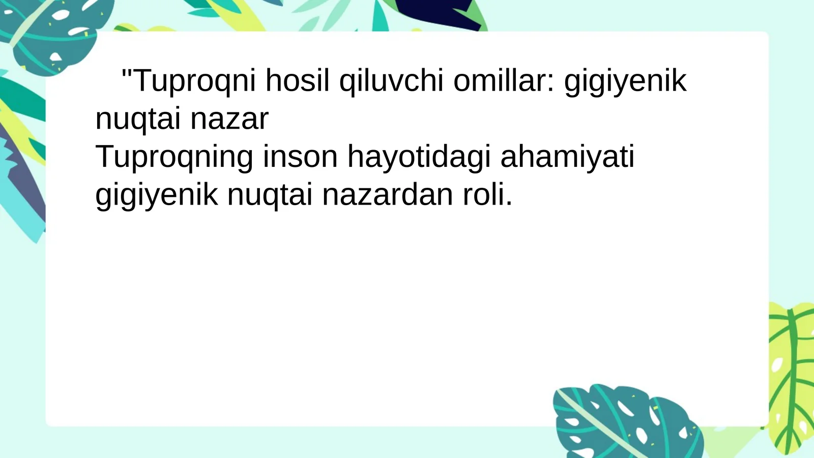 Tuproqni hosil qiluvchi omillar: gigiyenik nuqtai nazar. Tuproqning inson hayotidagi ahamiyati gigiyenik nuqtai nazardan roli