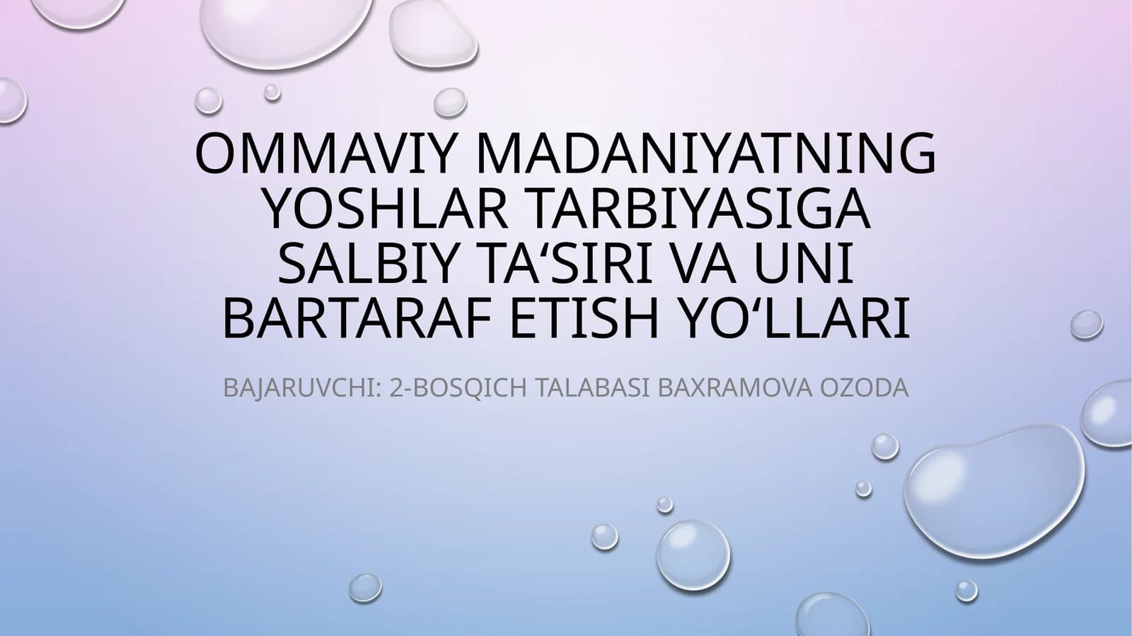 OMMAVIY MADANIYATNING YOSHLAR TARBIYASIGA SALBIY TA‘SIRI VA UNI BARTARAF ETISH YO‘LLARI