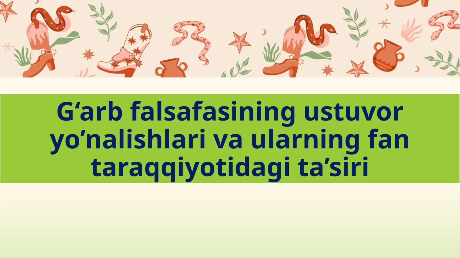 G‘arbfalsafasiningustuvoryo’nalishlarivaularningfantaraqqiyotidagita’siri