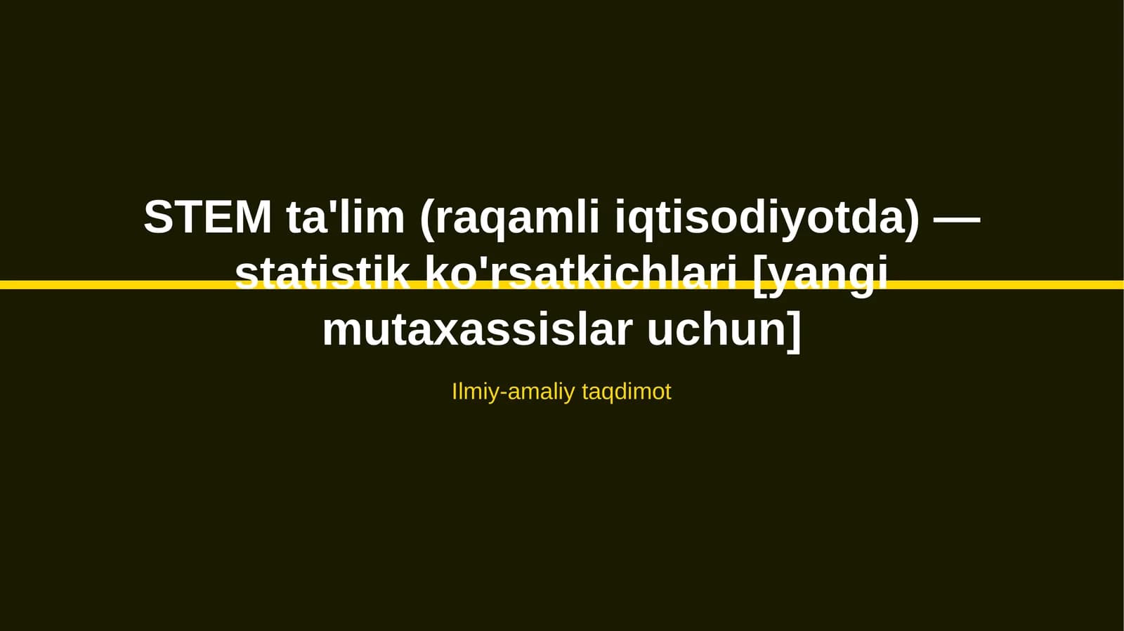 STEM ta'lim (raqamli iqtisodiyotda) — statistik ko'rsatkichlari [yangi mutaxassislar uchun]