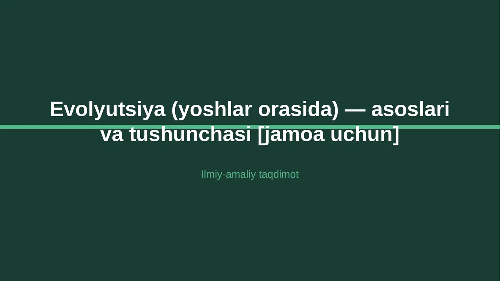 Evolyutsiya (yoshlar orasida) — asoslari va tushunchasi [jamoa uchun]