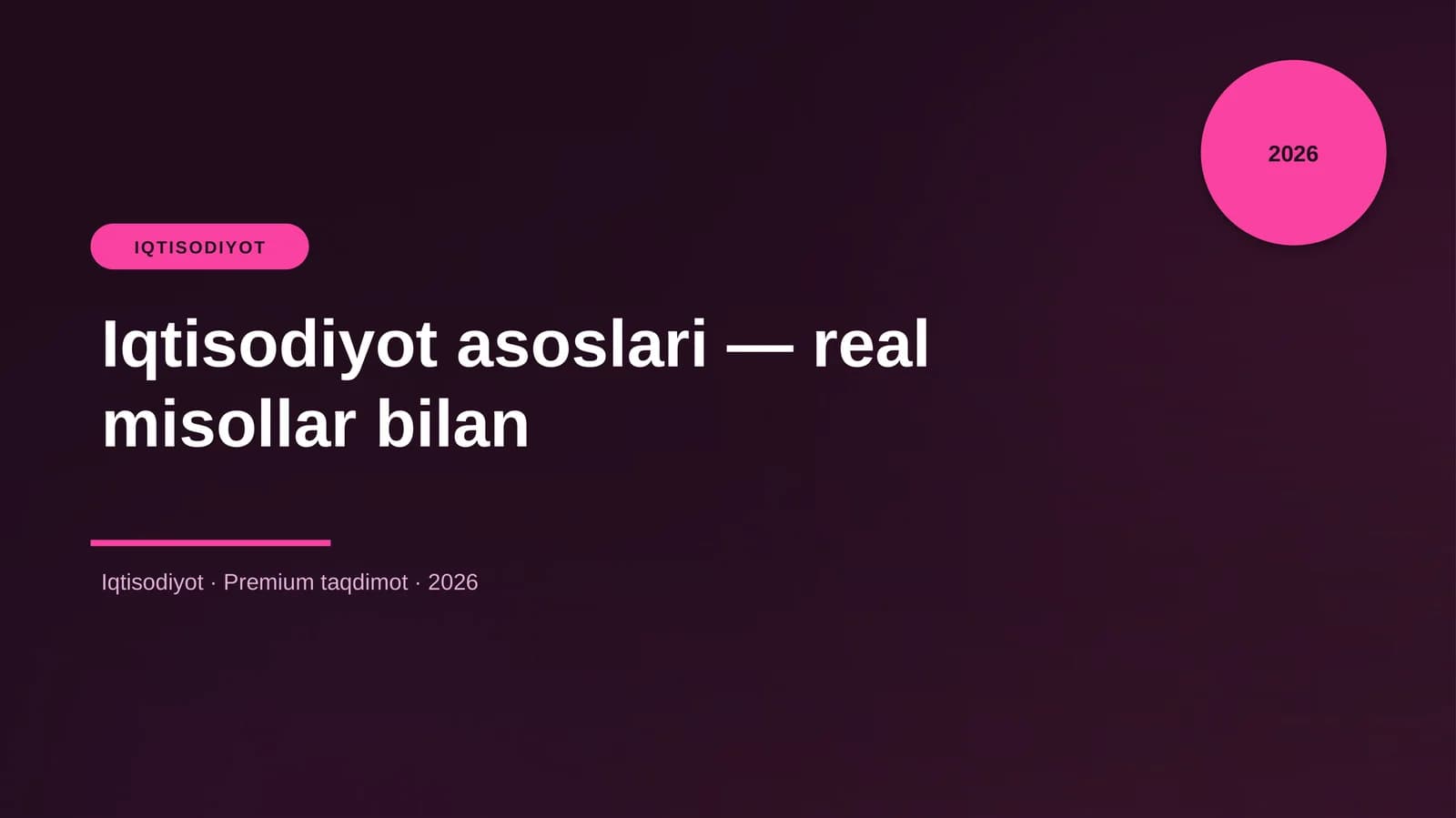 Iqtisodiyot asoslari — real misollar bilan