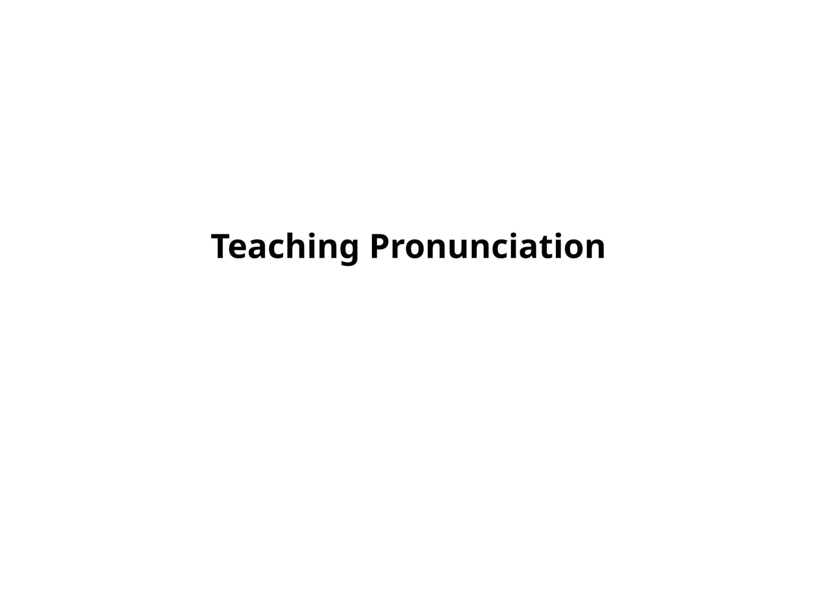 Teaching Pronunciation