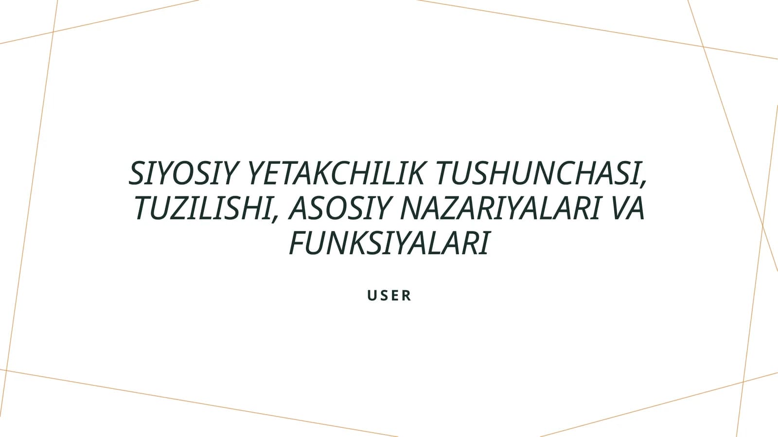 Siyosiy yetakchilik tushunchasi, tuzilishi, asosiy nazariyalari va funksiyalari