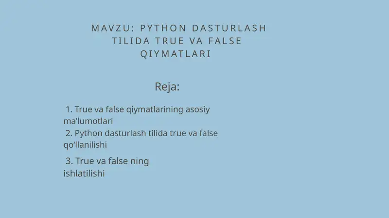 PYTHON DASTURLASH TILIDA TRUE VA FALSE QIYMATLARI