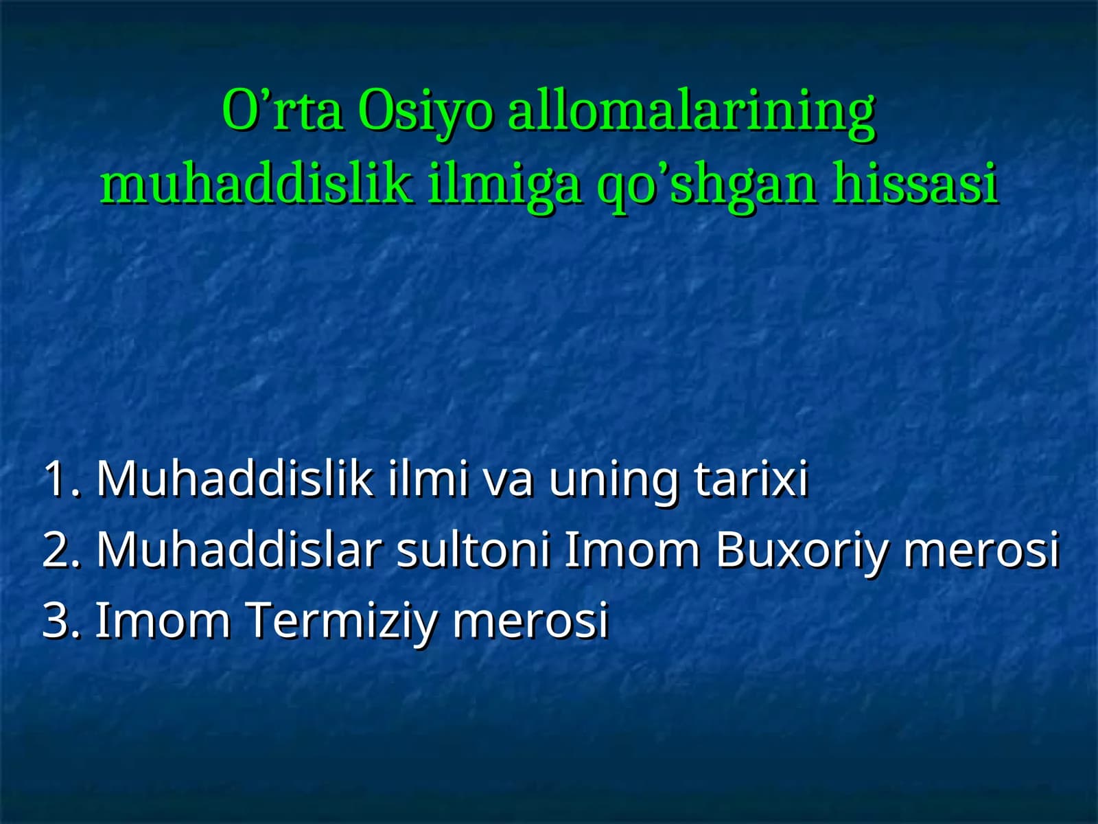 O’rta Osiyo allomalarining muhaddislik ilmiga qo’shgan hissasi