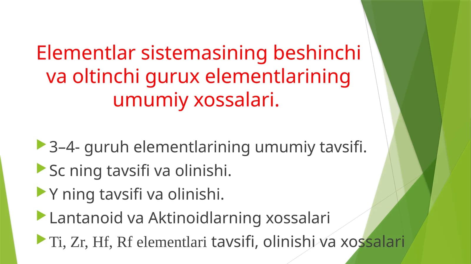 Elementlar sistemasining beshinchiva oltinchigurux elementlarining umumiy xossalari