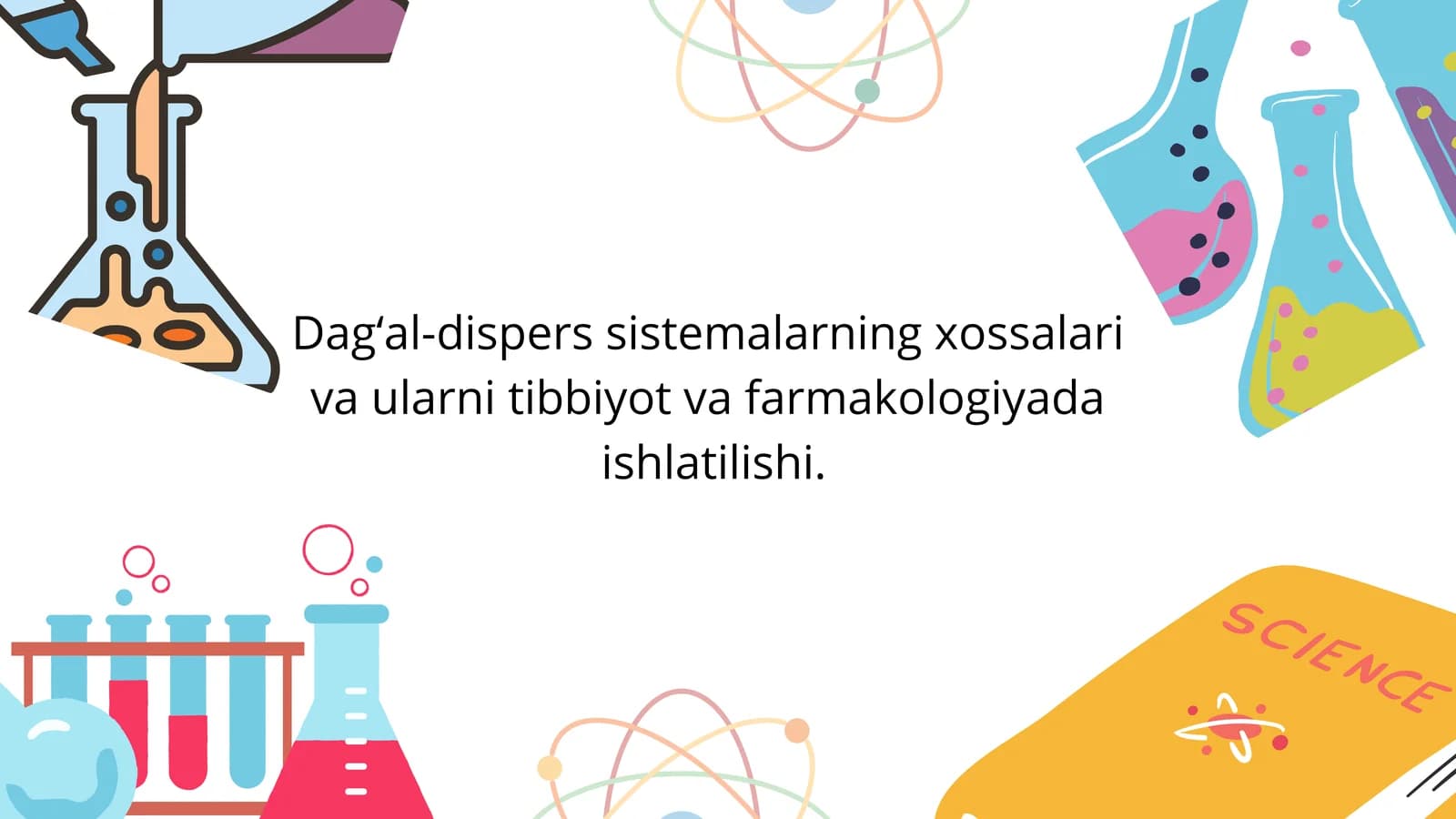 Dag‘al-dispers sistemalarning xossalari va ularni tibbiyot va farmakologiyada ishlatilishi