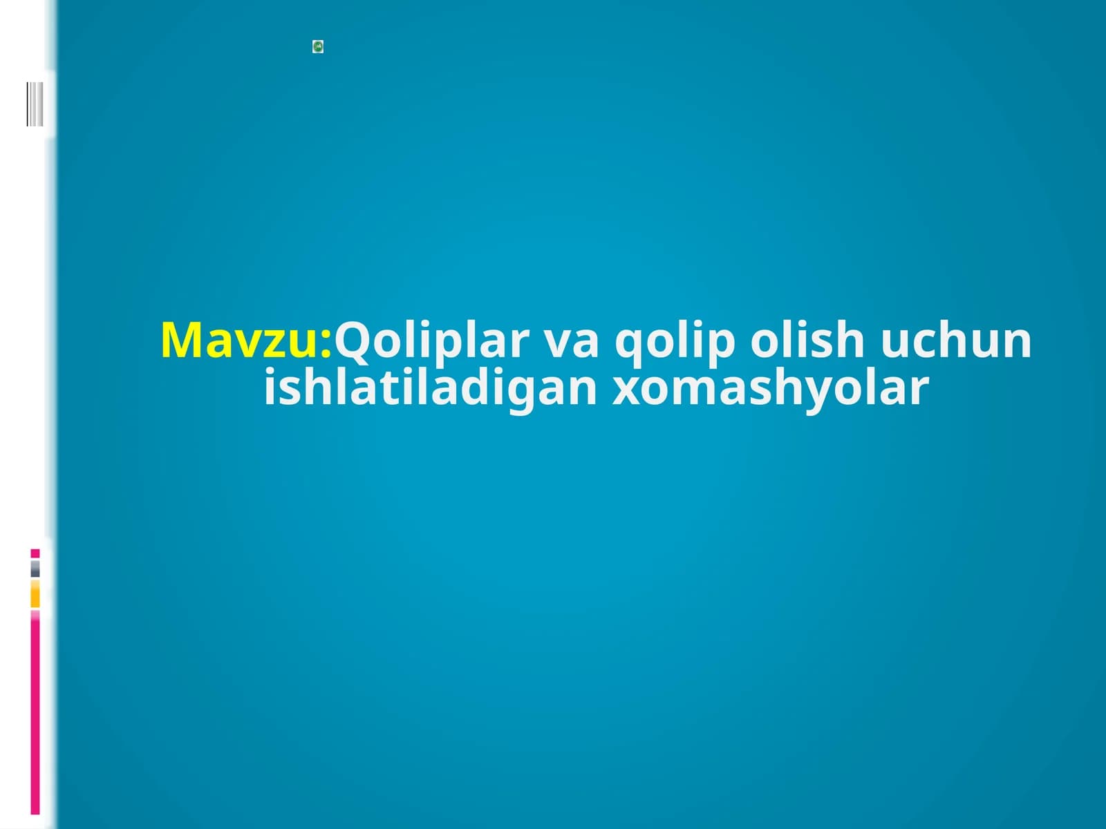 Qoliplar va qolipolish uchun ishlatiladigan xomashyolar