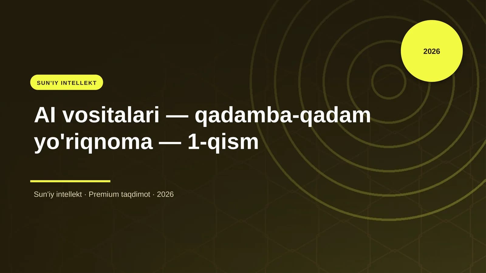 AI vositalari — qadamba-qadam yo'riqnoma — 1-qism