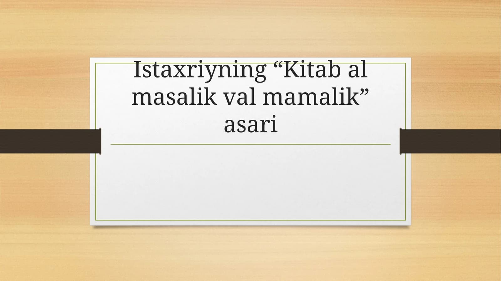 Istaxriyning “Kitab al masalik val mamalik” asari