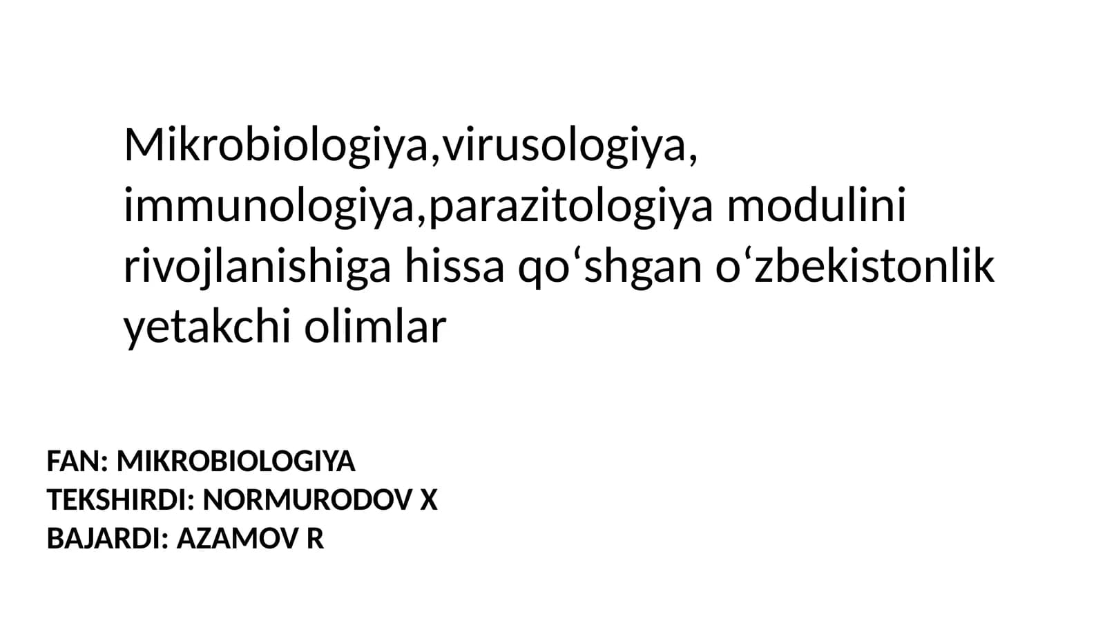 Mikrobiologiya modulini rivojlanishiga hissa qoʻshgan oʻzbekistonlik yetakchi olimlar