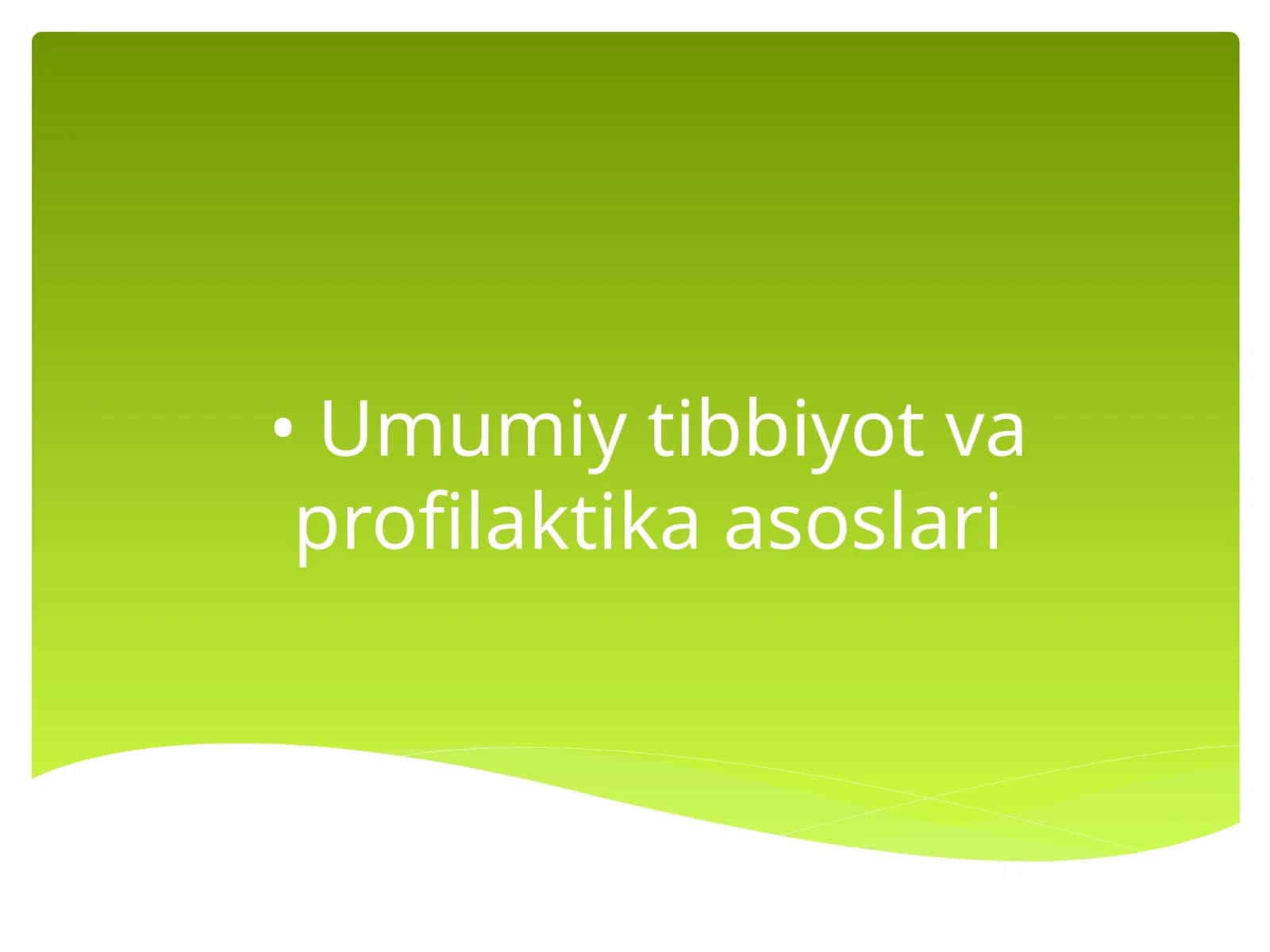 Umumiy tibbiyot va profilaktika asoslari