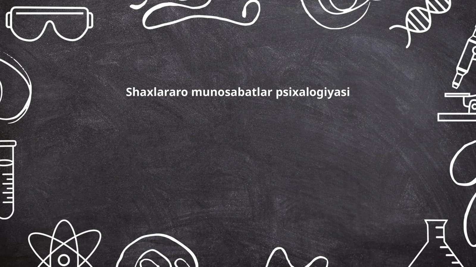 Shaxlararo munosabatlar psixalogiyasi