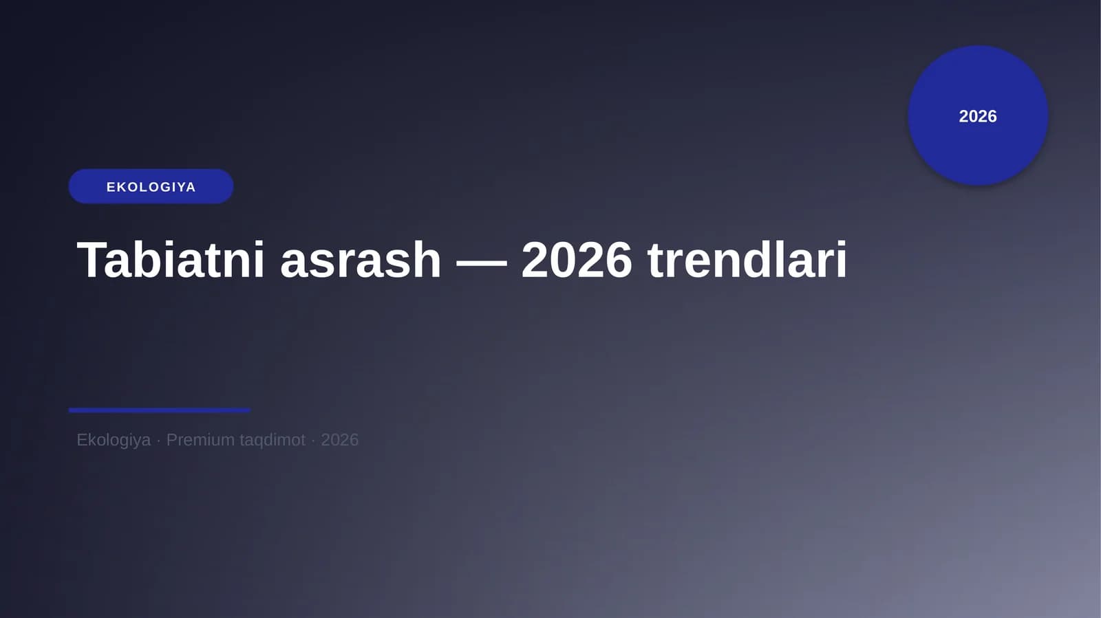 Tabiatni asrash — 2026 trendlari