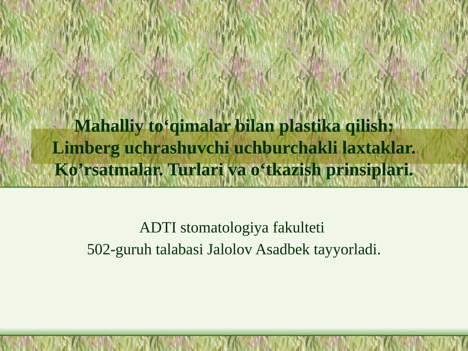 Mahalliy to‘qimalar bilan plastika qilish: Limberg uchrashuvchi uchburchakli laxtaklar. Ko’rsatmalar. Turlari va o‘tkazish prinsiplari.