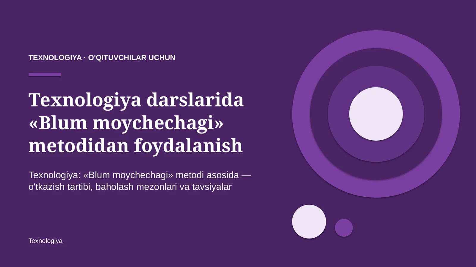 texnologiya darslarida blum moychechagi metodidan foydalanish 7802