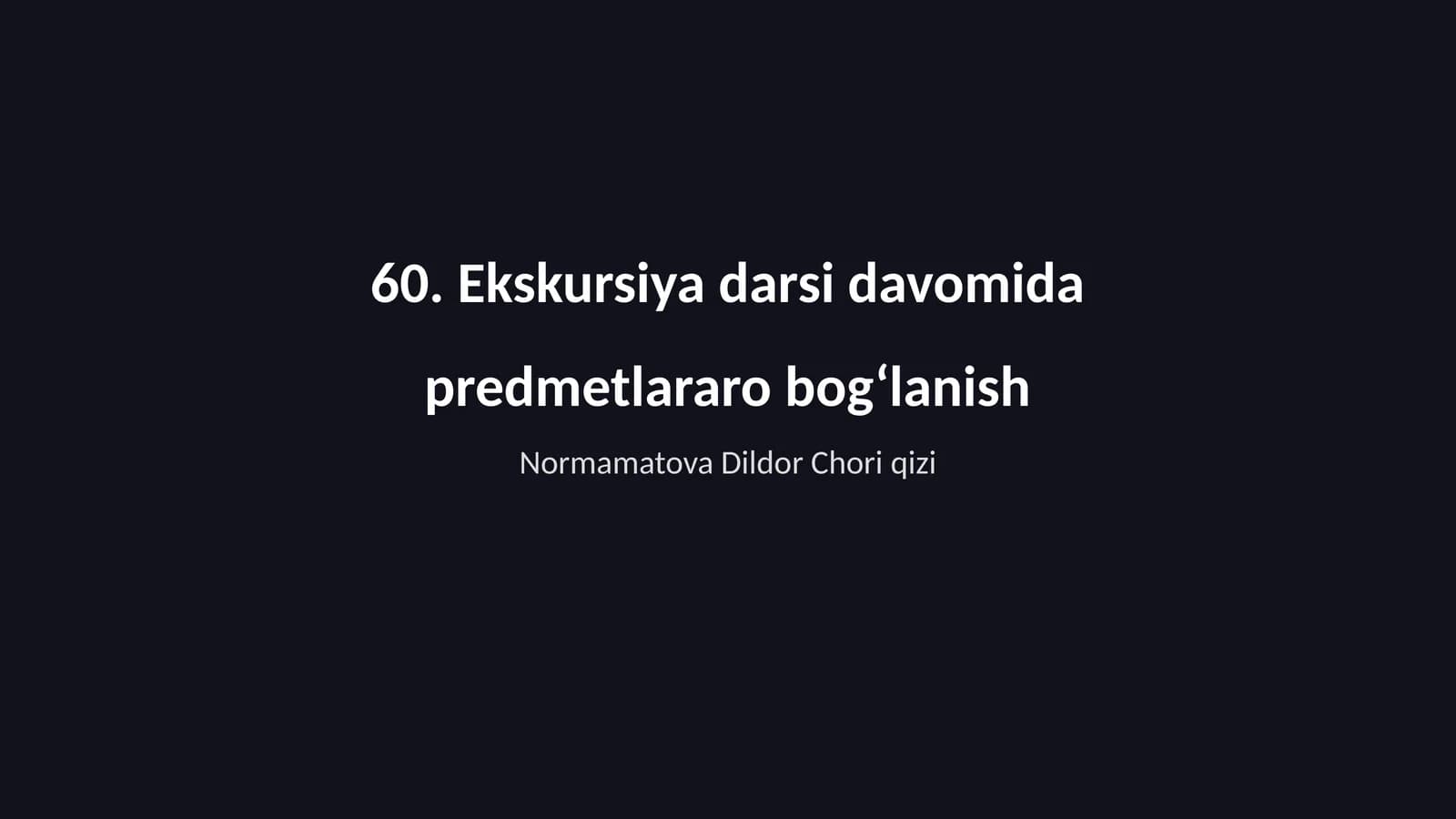 Ekskursiya darsi davomida predmetlararo bog‘lanish
