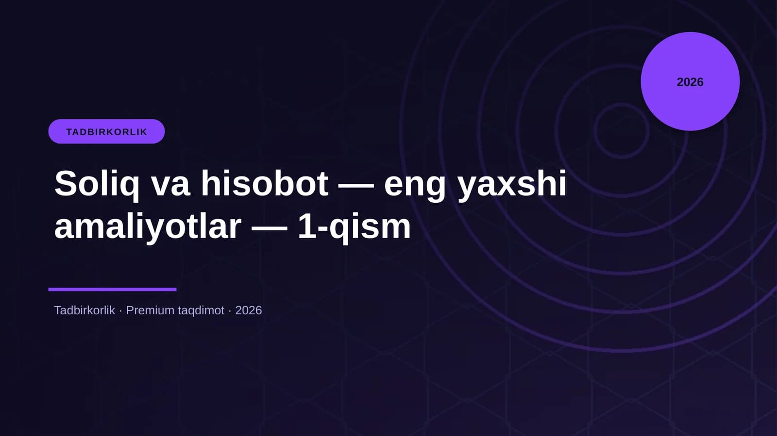 Soliq va hisobot — eng yaxshi amaliyotlar — 1-qism