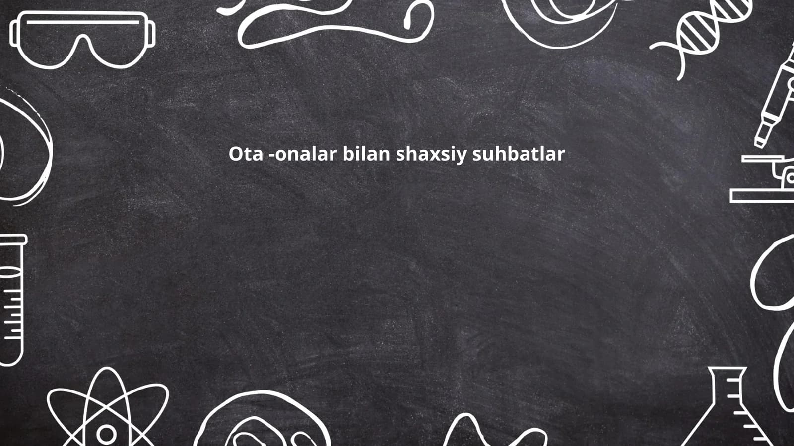 Ota -onalar bilan shaxsiy suhbatlar