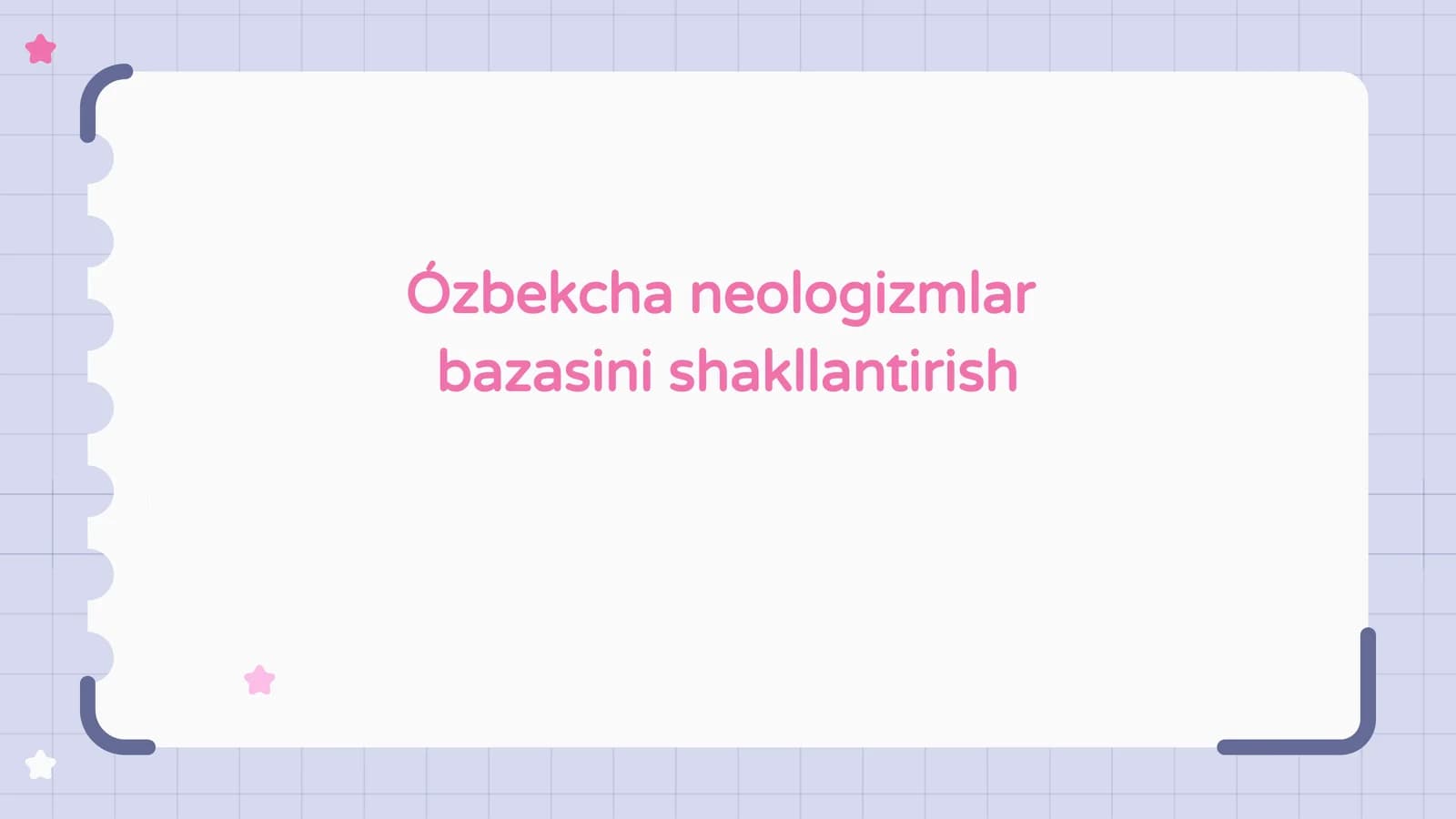 O`zbekcha neologizmlar  bazasini shakllantirish