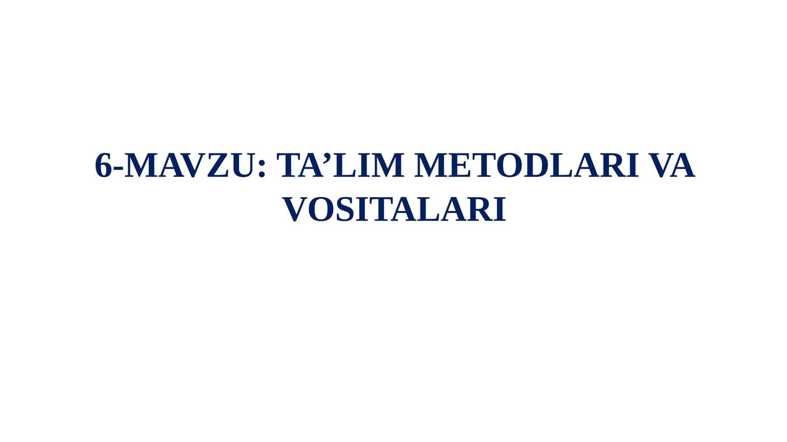 TA’LIM METODLARI VA VOSITALARI