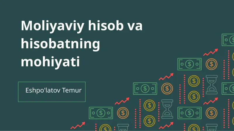 Moliyaviy hisob va hisobotning mohiyati