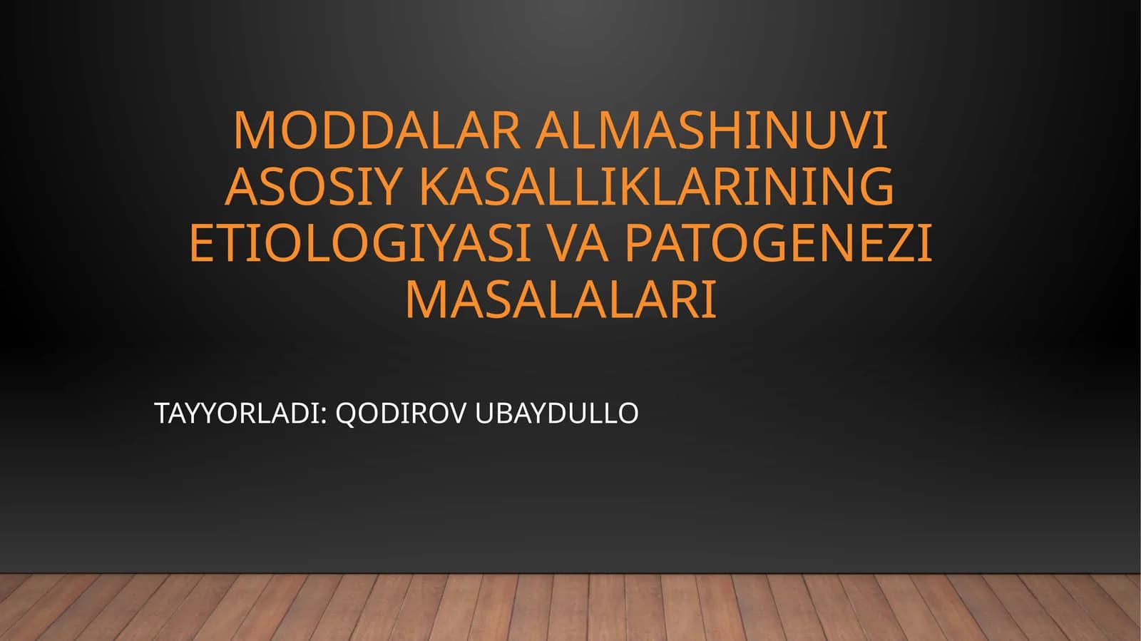 Moddalar almashinuvi asosiy kasalliklari ning etiologiyasi va patogenezimasalalari