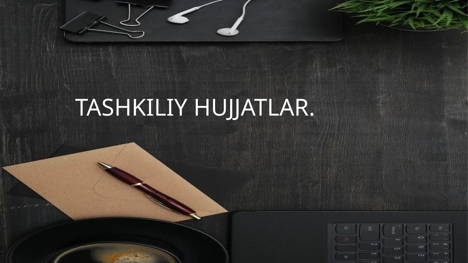 TASHKILIY HUJJATLAR
