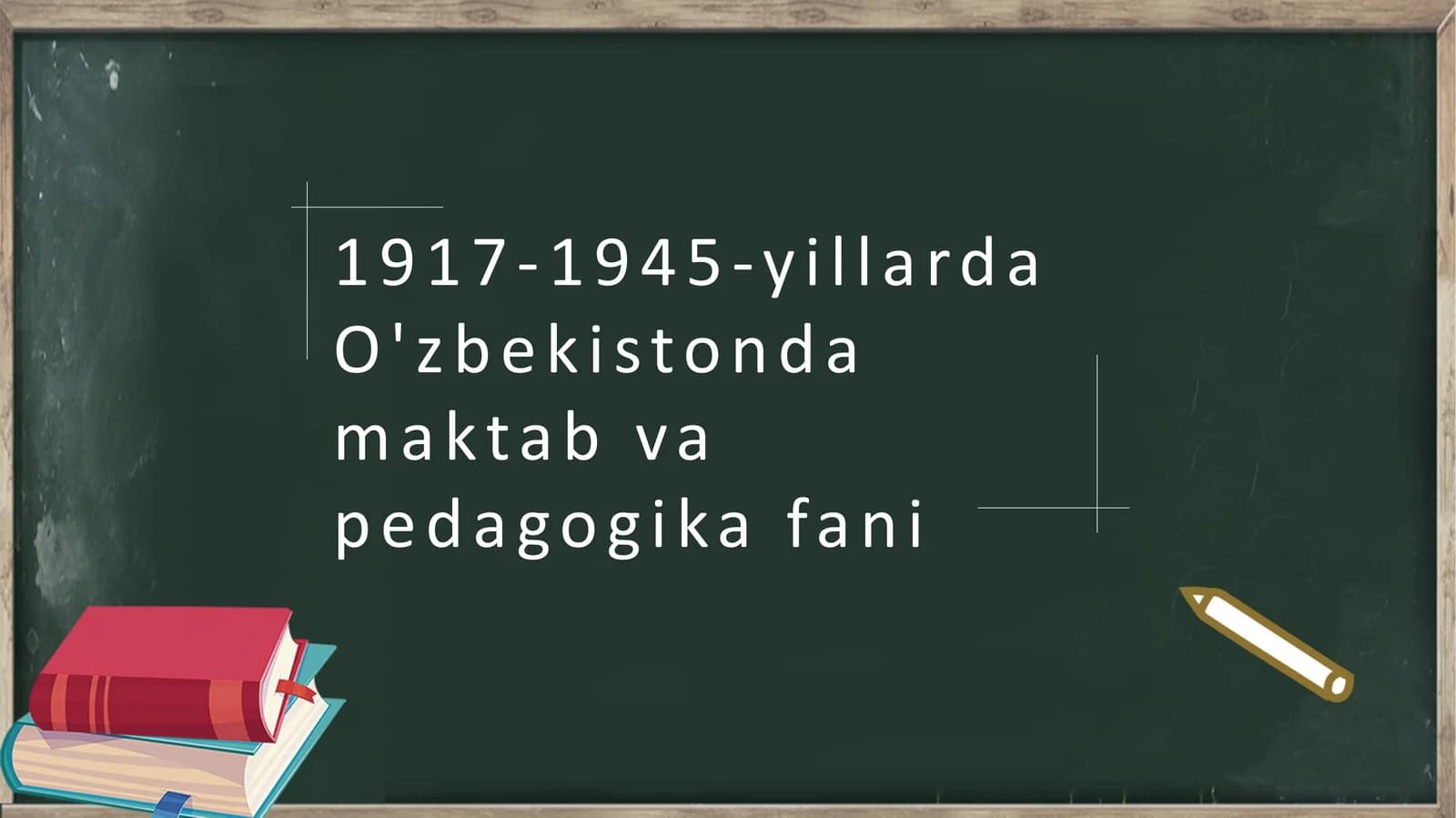1917-1945-yillarda O'zbekistonda maktab va pedagogika fani