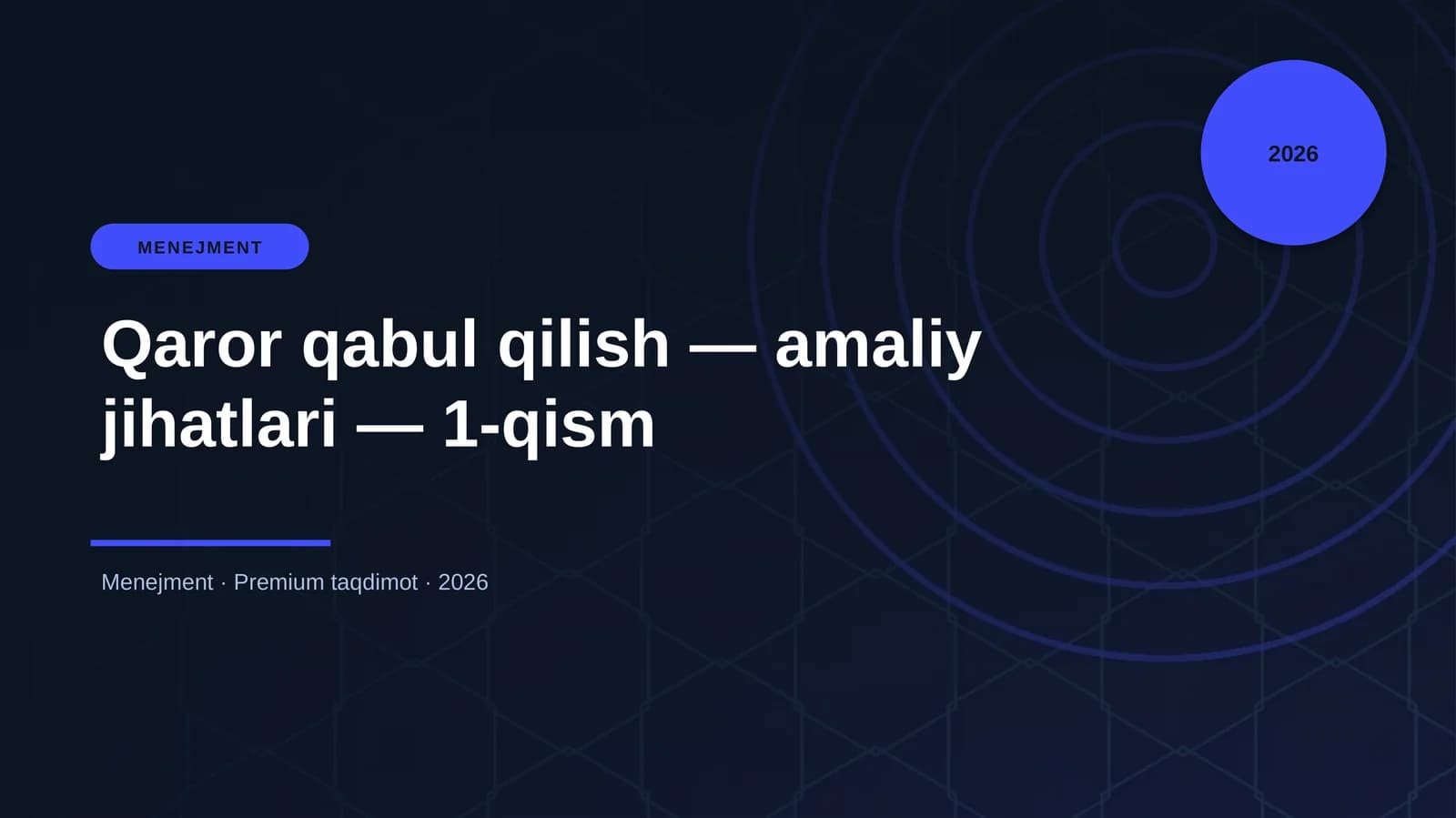Qaror qabul qilish - amaliy jihatlari - 1-qism