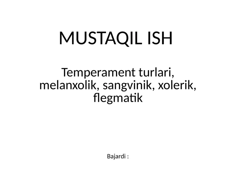 Temperament turlari, melanxolik, sangvinik, xolerik, flegmatik