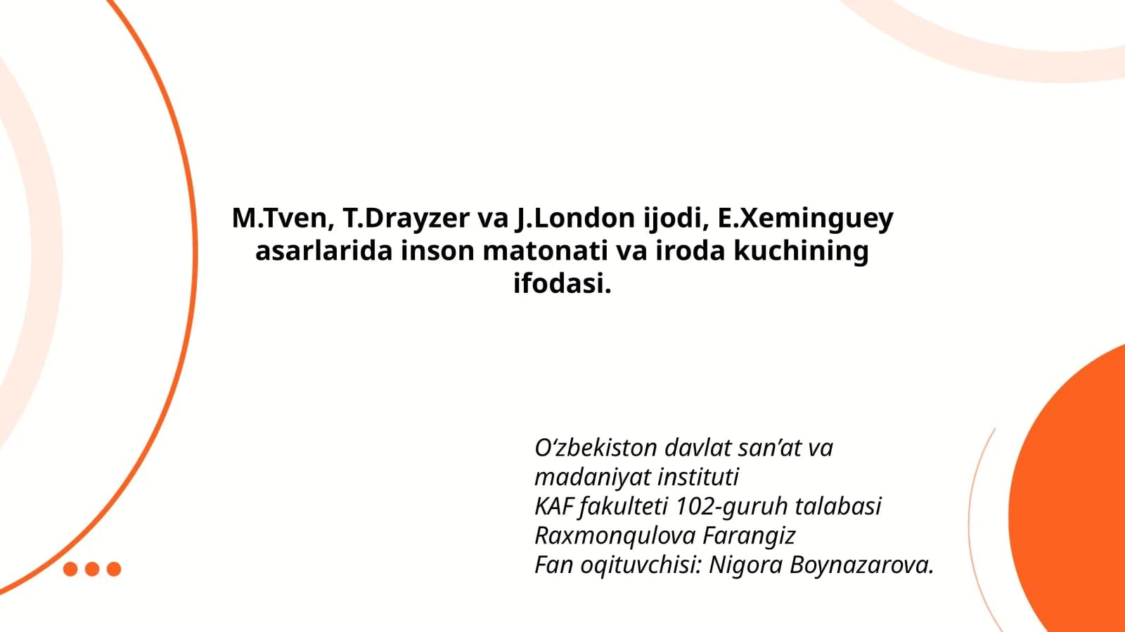 M.Tven, T.Drayzer va J.London ijodi, E.Xeminguey asarlarida inson matonati va iroda kuchining ifodasi