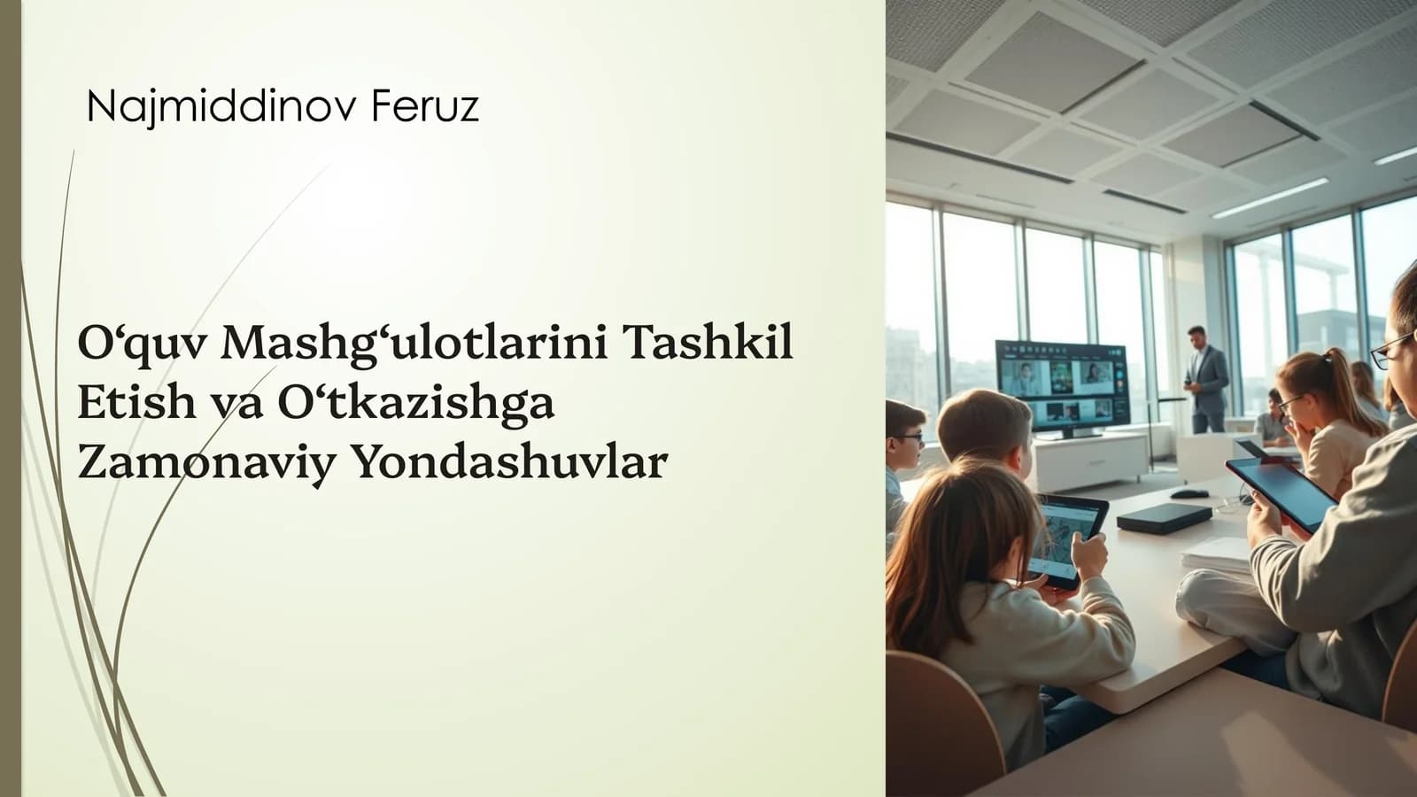 O‘quv Mashg‘ulotlarini Tashkil Etish va O‘tkazishga Zamonaviy Yondashuvlar