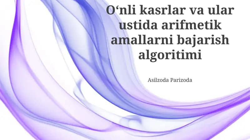 O'nlik kasrlar va ular ustida arifmetik amallarni bajarish algoritimi