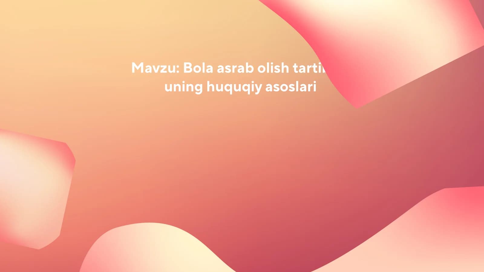 Bola asrab olish tartibi va uning huquqiy asoslari