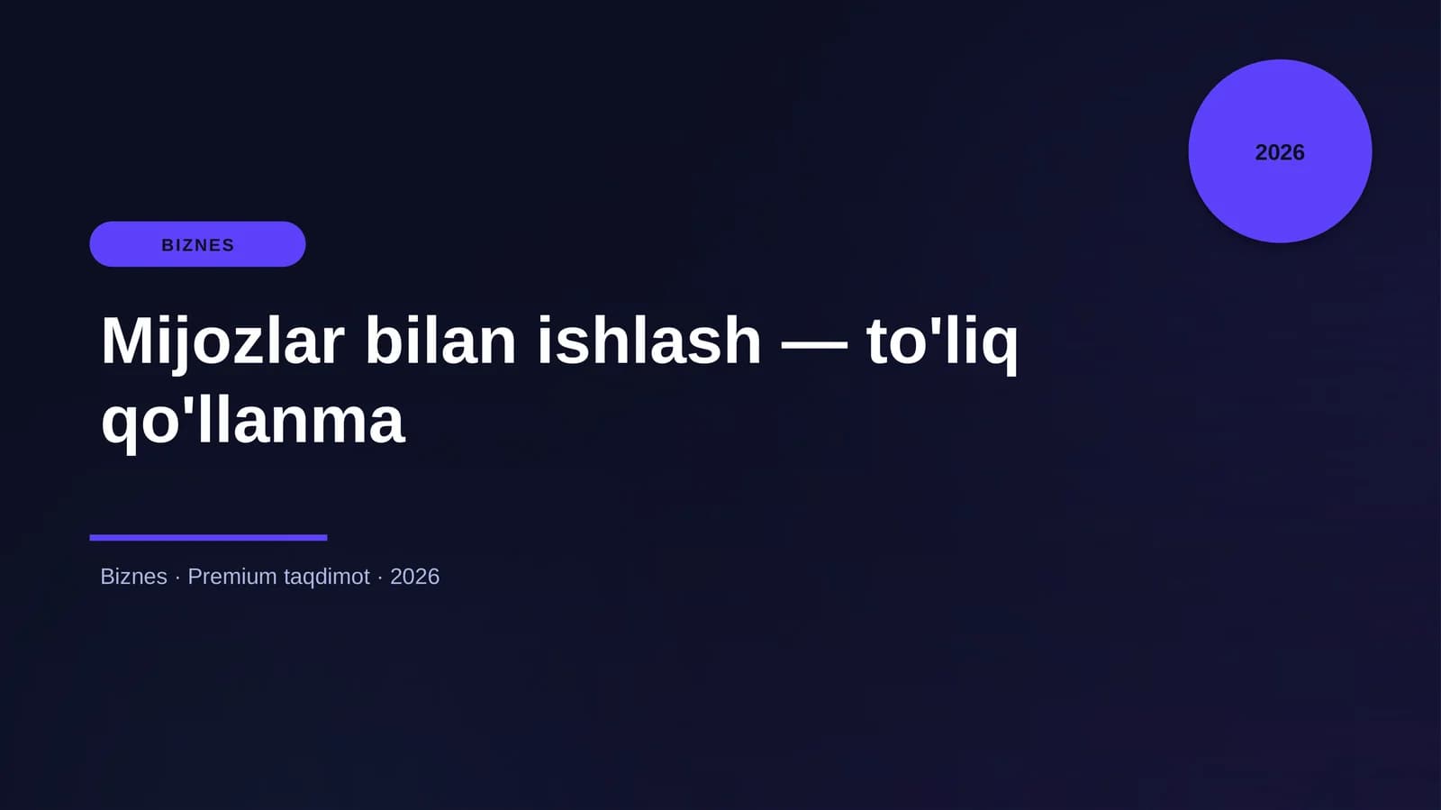 Mijozlar bilan ishlash — to'liq qo'llanma