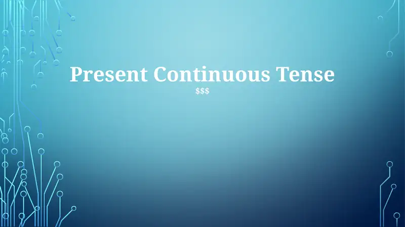Present Continuous Tense