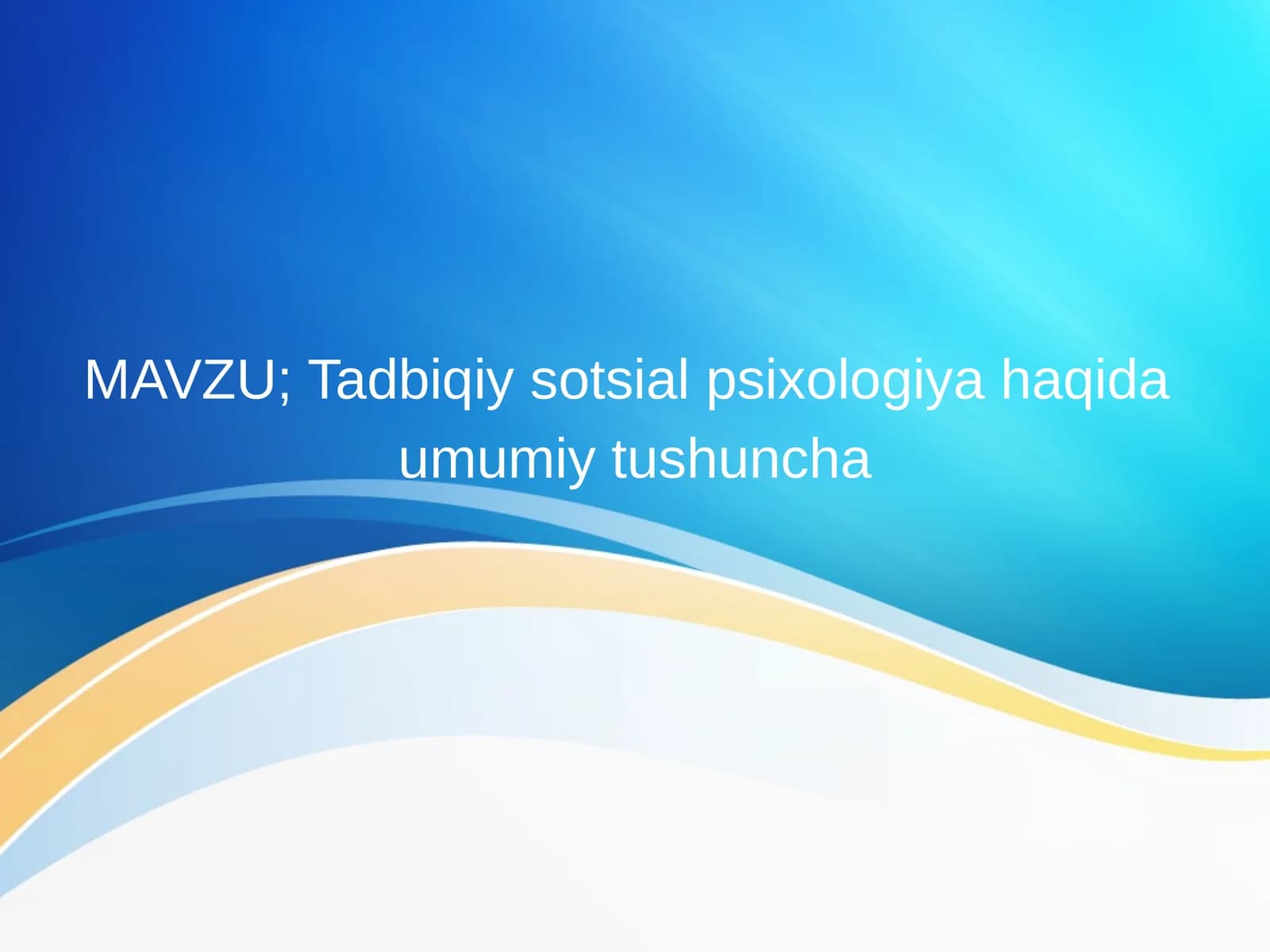 Tadbiqiy sotsial psixologiya haqida  umumiy tushuncha