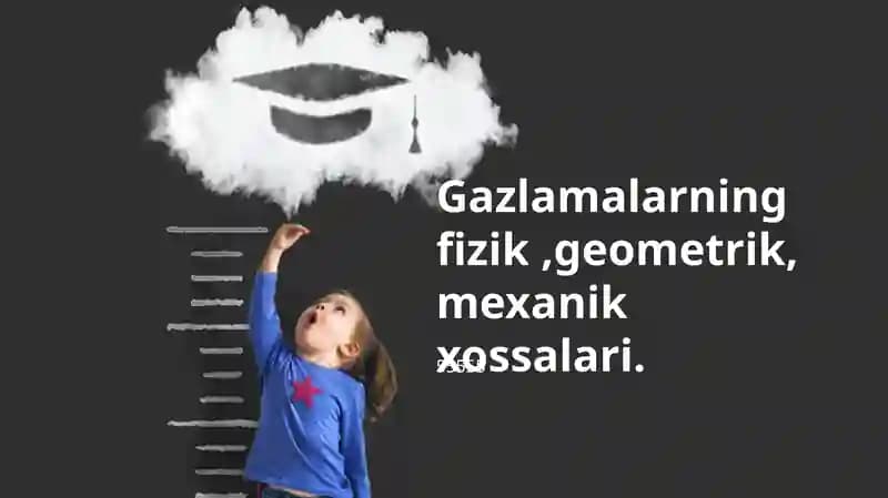 Matolarning fizik, geometrik, mexanik xossalari