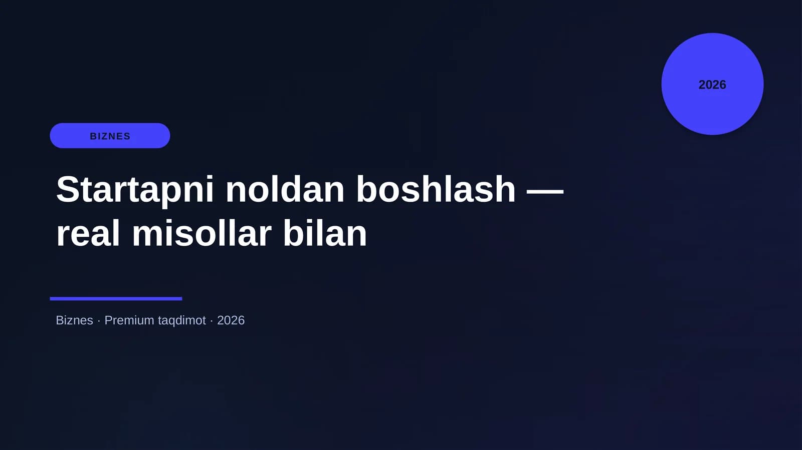 Startapni noldan boshlash — real misollar bilan
