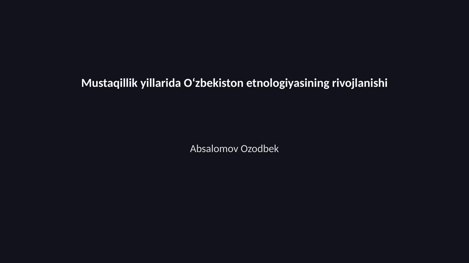 Mustaqillik yillarida Oʻzbekiston etnologiyasining rivojlanishi