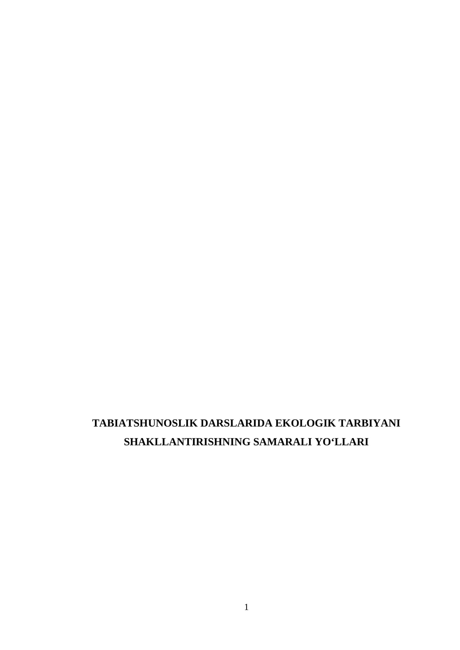 TABIATSHUNOSLIK DARSLARIDA EKOLOGIK TARBIYANI SHAKLLANTIRISHNING SAMARALI YO‘LLARI